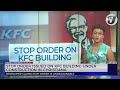 Stop Order Issued on KFC Building Under Construction in Christiana | TVJ News