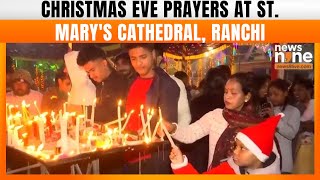 Ranchi On Christmas Eve: Devotees Offer Prayers And Light Candles At St. Mary's Cathedral | News9