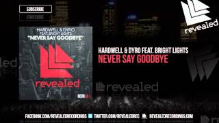 Hardwell & Dyro feat. Bright Lights - Never Say Goodbye [OUT NOW!]