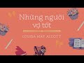 [Sách Nói] Những Người Vợ Tốt - Chương 1 | Louisa May Alcott