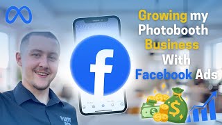 How I’m Growing My Photobooth Business with Facebook Ads (Step-By-Step)