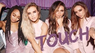 Little Mix || Touch (Lyrics)
