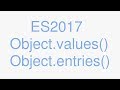 es2017 Object.values() and Object.entries (2017 JavaScript)