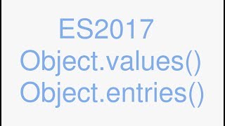 es2017 Object.values() and Object.entries (2017 JavaScript)