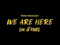 We Are Here | LIVE at MUCL