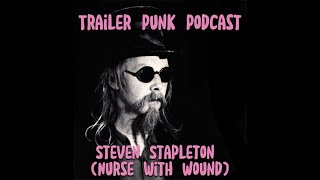 Trailer Punk Podcast with Steven Stapleton