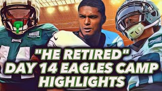 "BRO RETIRED" DAY 14 Eagles Training Camp Highlights & Notes