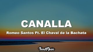 Canalla - Romeo Santos Ft. El Chaval de la Bachata (Letra/Lyrics)