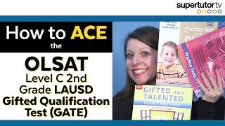 How to Ace the OLSAT Level C 2nd Grade LAUSD Gifted Qualification Test (GATE)