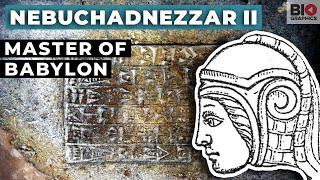 Nebuchadnezzar II: The Master of Babylon