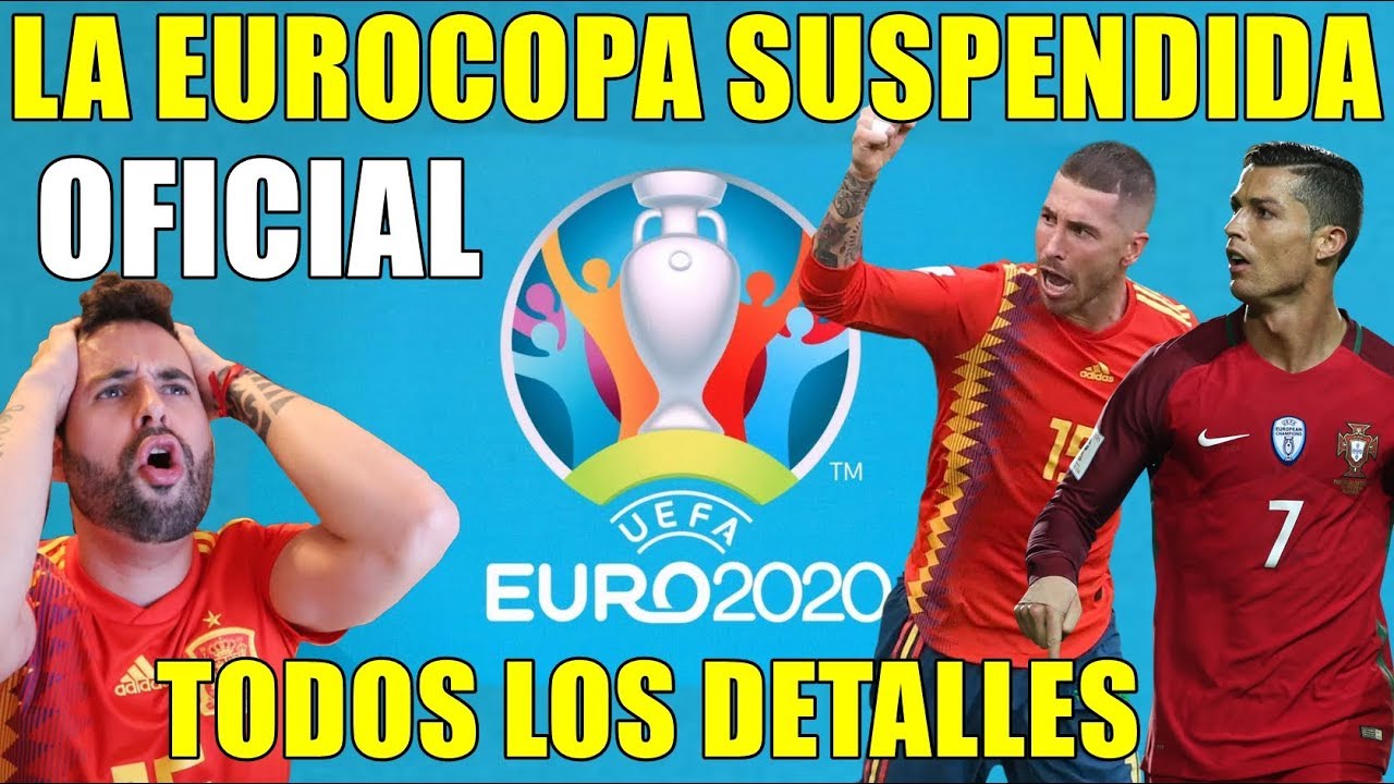 OFICIAL: ¡SE SUSPENDE LA EUROCOPA 2020! TODOS LOS DETALLES - YouTube