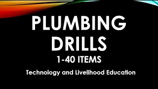 PLUMBING DRILLS | 1-40 | LET REVIEWER | TLE MAJOR