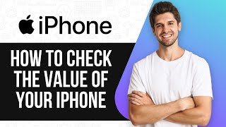 How To Check The Value Of Your iPhone?