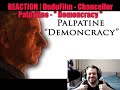 REACTION | DuduFilm - Chancellor Palpatine - 