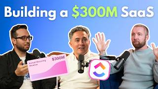 How ClickUp Went From Unknown Startup to $300M ARR