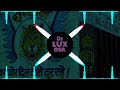 chota kawariya chala bhole ko manane dubstep trap vibrate mix dj lux bulandshahr up 13