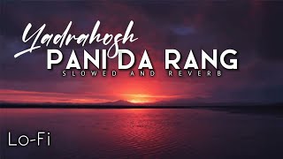 Pani Da [slowed+reverb] |Ayushman Khurana | Hindi Lofi songs |Lofi| Bollywood Lofi songs | Yadrahosh