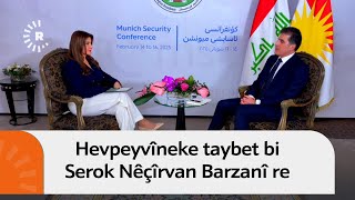 Hevpeyvîneke taybet bi Serokê Herêma Kurdistanê Nêçîrvan Barzanî re