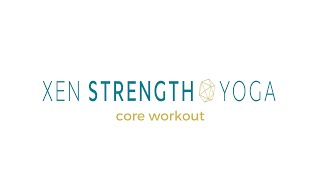 Xen Strength CORE Workout (yoga with weights)