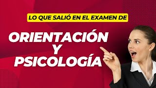 Contenido del Examen de ORIENTACIÓN y PSICOLOGÍA | Concurso de Oposición Docente Focalizado 2023