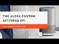 Using the Alexa Skills Kit Customer Settings API - Dabble Lab #92