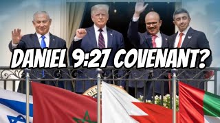 Will The Abraham Accords Be The Daniel 9:27 Covenant That The Antichrist “Confirms”?