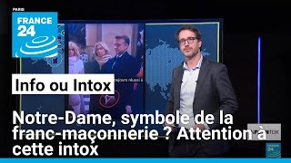 Notre-Dame, symbole de la franc-maçonnerie ? Attention à cette intox • FRANCE 24