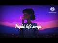 night lofi songs slowed reverb arafat rokib