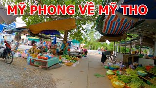 CẦU NGHĨA TRANG - CHỢ MỸ PHONG – CHỢ GÒ CÁT –LỘ MA - CHỢ CŨ – CHỢ MỸ THO | TIỀN GIANG 05-06-2024