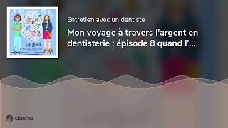 Mon voyage à travers l'argent en dentisterie : épisode 8 quand l’argent rencontre l’éthique