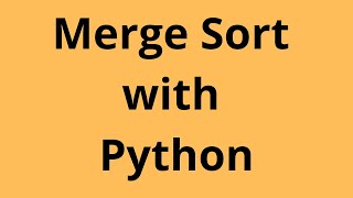 Merge Sort with Python | Data Science Interveiw | Machine Learning