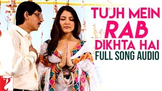Tujh Mein Rab Dikhta Hai - Full Song Audio | Rab Ne Bana Di Jodi | Shah Rukh Khan | Anushka Sharma