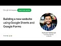 Building a new website using Google Sheets and Google Forms