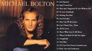 Michael Bolton Greatest Hits - Best Songs Of Michael Bolton Nonstop Collection ( Full Album)