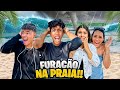 FURACÃO NA PRAIA!! *olha oque aconteceu