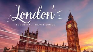 Discover London: Essential Travel Guide to the British Capital