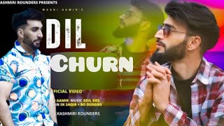 DIL CHURAN NEW KASHMIRI MASHUP SONG WANI MUDASIR AND MAHI AAMIR