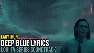 Deep Blue - Ladytron | LOKI lyrics