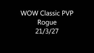 World of Warcraft Classic Rogue PVP 21/3/27 by LMG 魔獸世界經典版 盜賊 PVP 老木哥