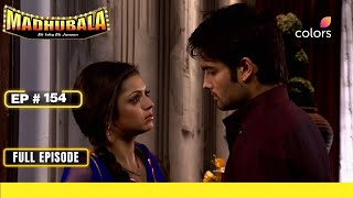 Madhubala – Ek Ishq Ek Junoon | Full Episode #154 | RK and Madhubala gets into a fight | Colors TV