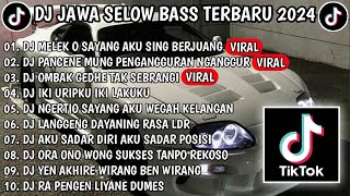 DJ JAWA SELOW BASS TERBARU 2024 || DJ MELEK O SAYANG AKU SING BERJUANG SIGAR FULL ALBUM VIRAL