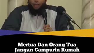 Mertua dan orangtua jangan campurin rumah tangga anak menantu ‘Ustadz Khalid Basalamah’