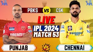 🔴Live: CSK VS PBKS 53rd Match Live | TATA IPL 2024 | Chennai VS Punjab |  | #CSKvPBKS