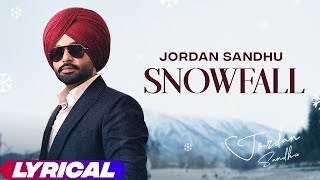 Jordan Sandhu : Snowfall (Official Lyrical) Desi Crew | Bunty Bains | Latest #punjabisong 2023