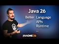 Java 26: Better Language, Better APIs, Better Runtime