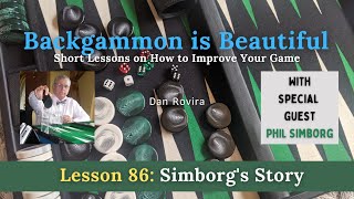 Backgammon: Simborg's Secrets (Lesson 86) - with Phil Simborg