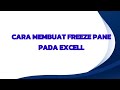 CARA MEMBUAT FREEZE PANE PADA EXCELL