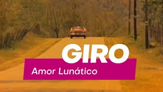 AMOR LUNATICO - GIRO LOPEZ (VIDEO OFICIAL)