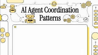 10 Multi-Agent Coordination Patterns | From Solo Agents to AI Teams
