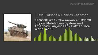 EPISODE #33 - The American M1128 Stryker Mobile Gun System and America's Largest Tank Battle Since W